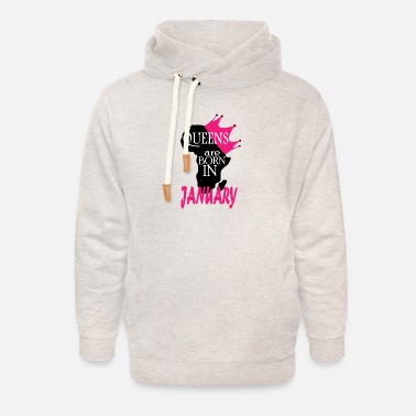 Queens are born in January - Unisex Shawl Collar Hoodie