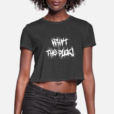 What The Fuck Punk Crossover Graffiti Style Women S Cropped T Shirt Spreadshirt