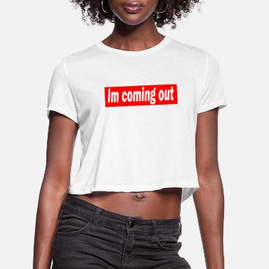 Coming Out coming out - Women&#39;s Cropped T-Shirt