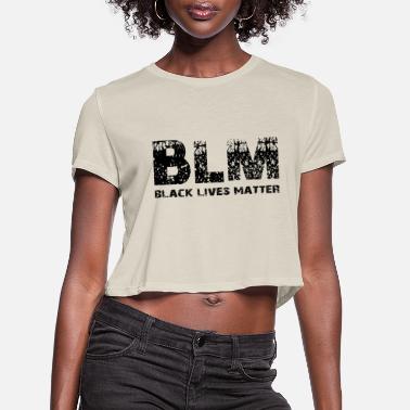 Blm BLM Black Lives Matter - Women&#39;s Cropped T-Shirt