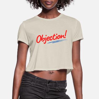 Object objection - Women&#39;s Cropped T-Shirt