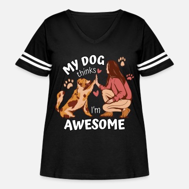 Dog Lover Gifts My Dog Thinks I&#39;m Awesome - Women&#39;s Curvy Vintage Sports T-Shirt