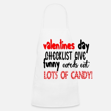 Ja valentines day checklist give funny cards eat lots - Kids&#39; Apron