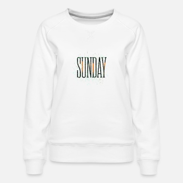 Sunday Hoodies & Sweatshirts | Unique Designs | Spreadshirt