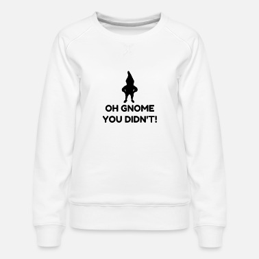Movie Gnome yo did not - Women&#39;s Premium Slim Fit Sweatshirt