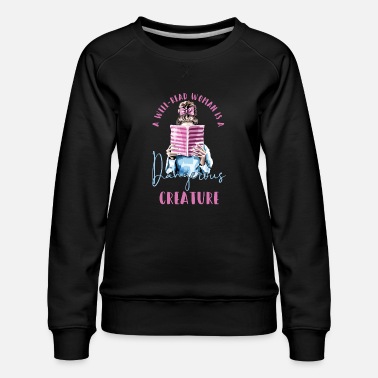A Well-Read Woman is A Dangerous Creature Funny Book Lover Unisex Hoodie 