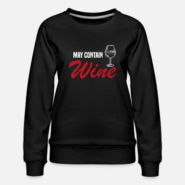 Wine Red wine White wine Wine drinker - Women&#39;s Premium Slim Fit Sweatshirt
