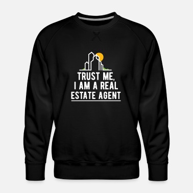 Sweatshirt Trust Me Im A Real Estate Agent Tee Shirt Hoodie