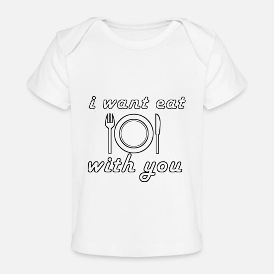 Je Veux Manger Avec Toi T Shirt Bio Bebe Spreadshirt