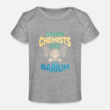 Chemist Chemist - Baby Organic T-Shirt