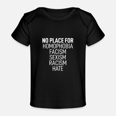 Anti Racism Anti Racism - Baby Organic T-Shirt