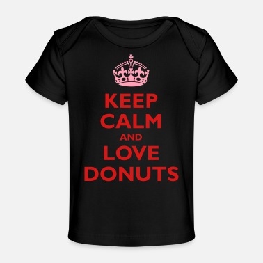 Keep Calm &amp; Love Donuts - Baby Organic T-Shirt