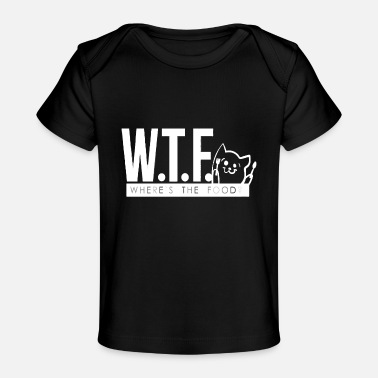Wtf WTF - Baby Organic T-Shirt