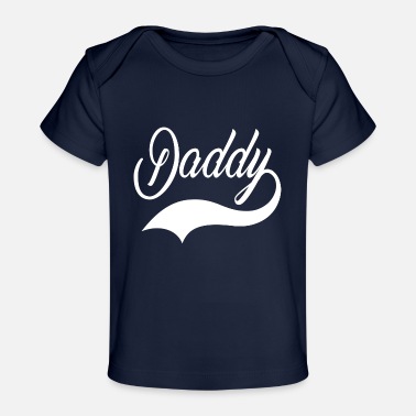 Daddy Of The daddy - Baby Organic T-Shirt