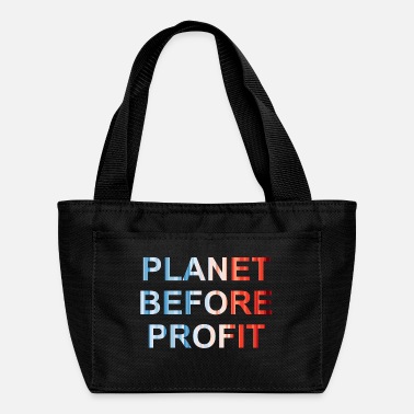 Planet before profit - planet b - climate change - Lunch Bag