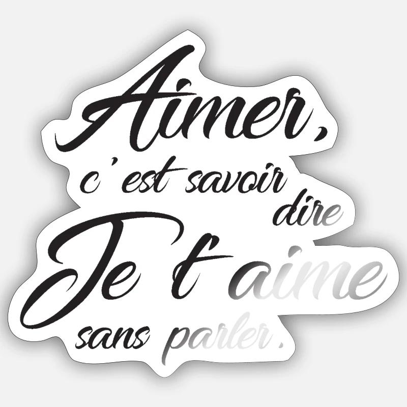 Citation Aimer C Est Savoir Dire Je T Aime Sticker Spreadshirt
