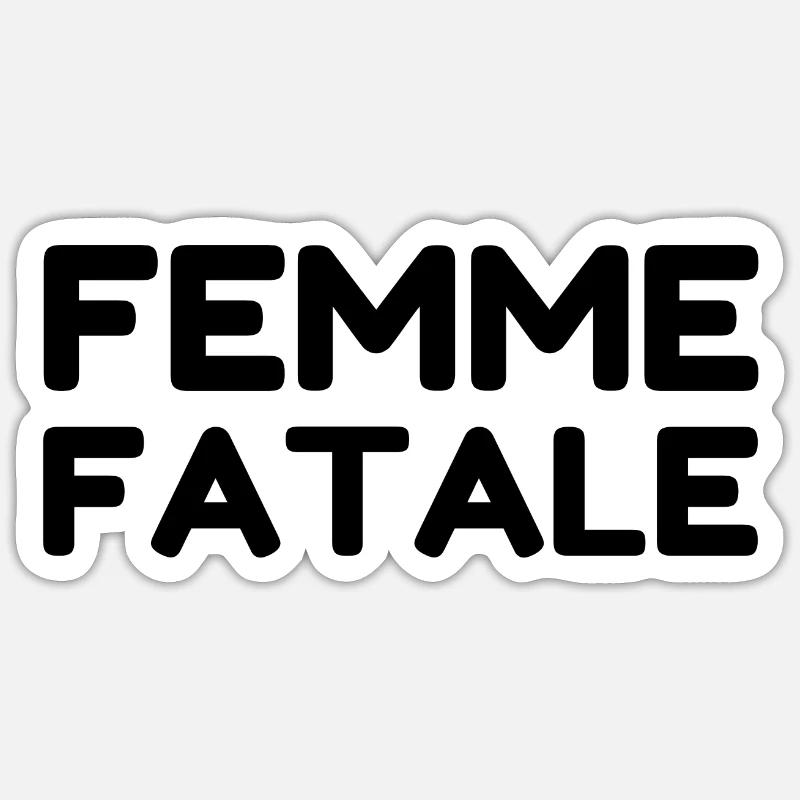 Citation De Femme Fatale Sticker Spreadshirt