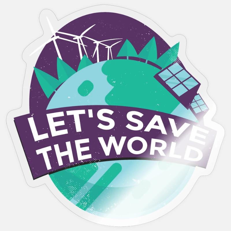 Lets Save The World Wind Energy Solar Panels Sticker Spreadshirt
