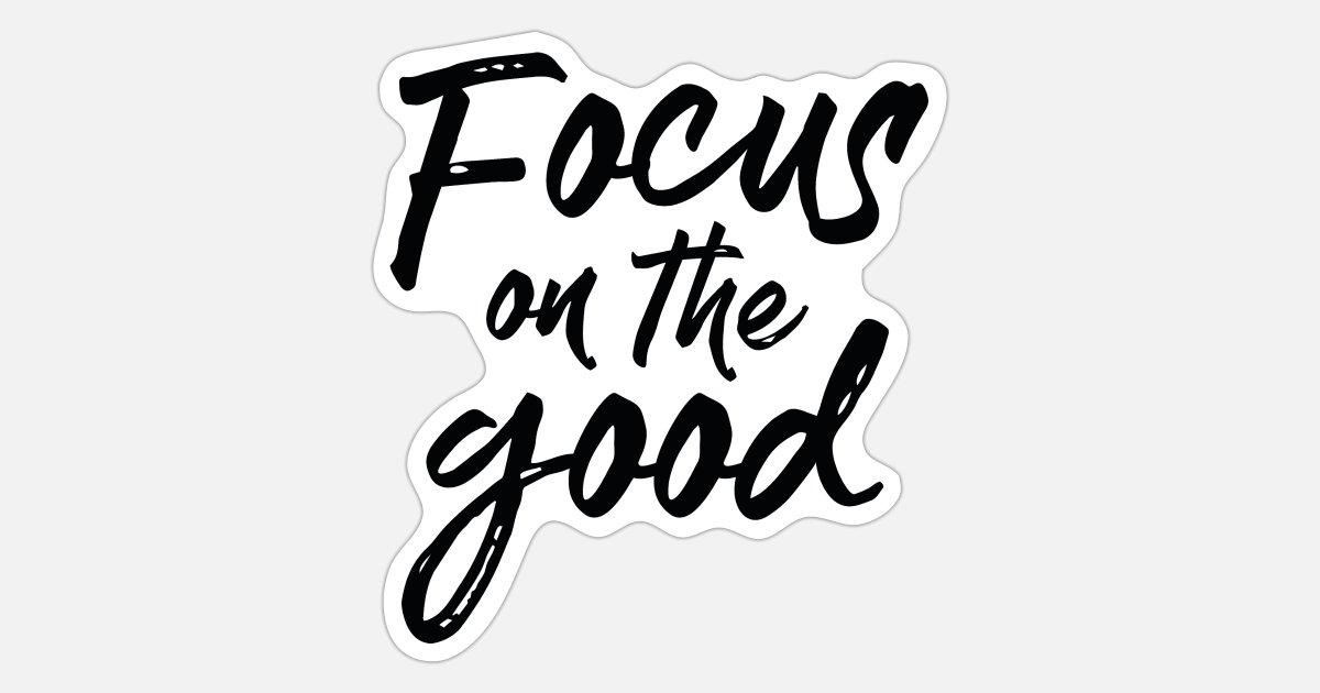 Focus on the Good Sticker stickers laptop stickers