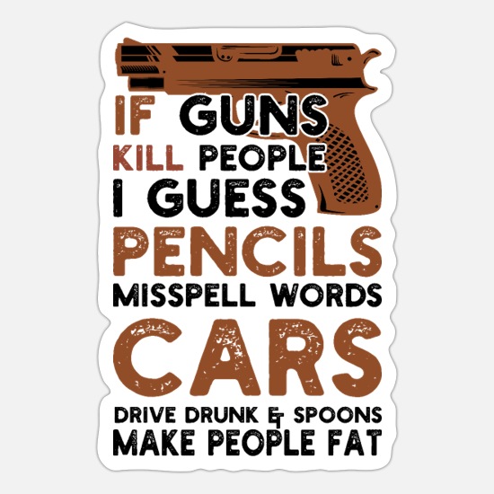1 x If Guns Kill People Pencils Miss Spell Word Vinyl Car Decal Helmet  Sticker