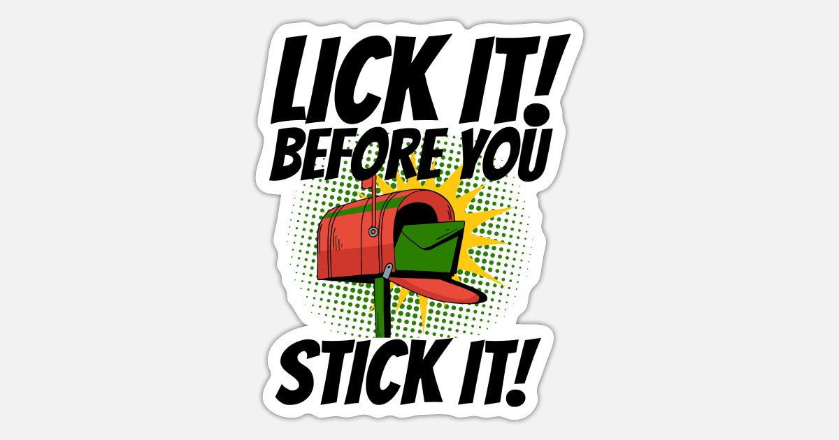 Lick It Before You Stick It Sticker