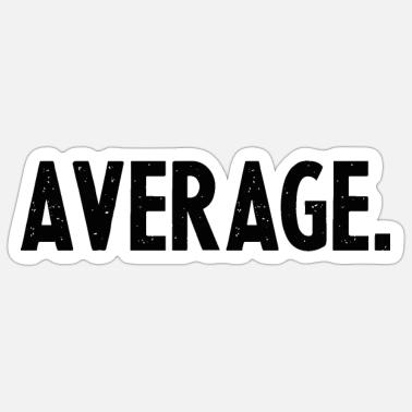 Average-joe Stickers | Unique Designs | Spreadshirt