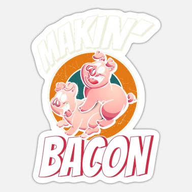 Bacon Makin Bacon - Sticker