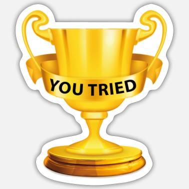 Tried Stickers | Unique Designs | Spreadshirt