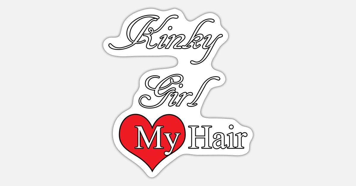 Kinky Girl Love My Hair Shirt' Sticker | Spreadshirt