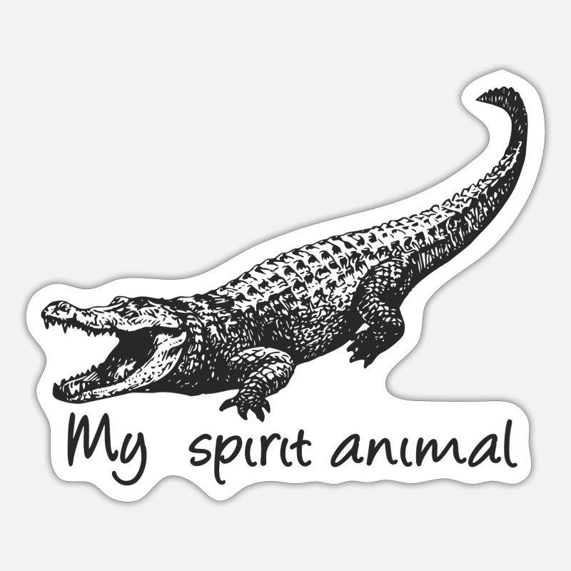 Alligator My spirit animal' Sticker | Spreadshirt