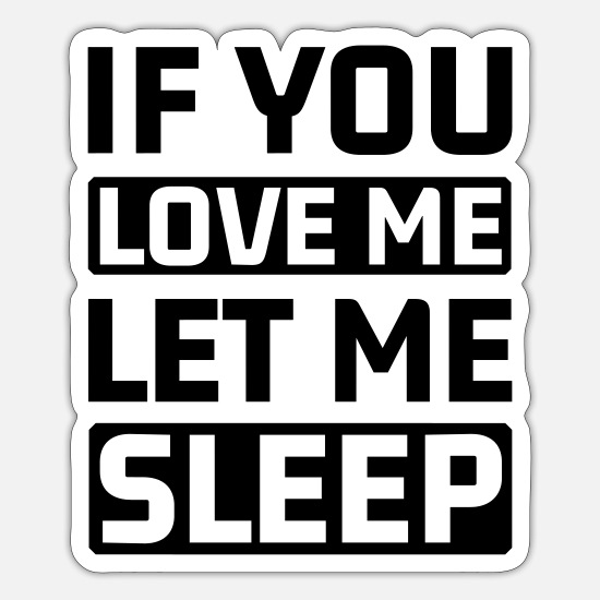 Love Me Let me Sleep T-shirt Funny Girlfriend Present Gifts Womens Tee S XXL 