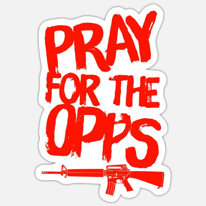 Pray For The Opps Sticker