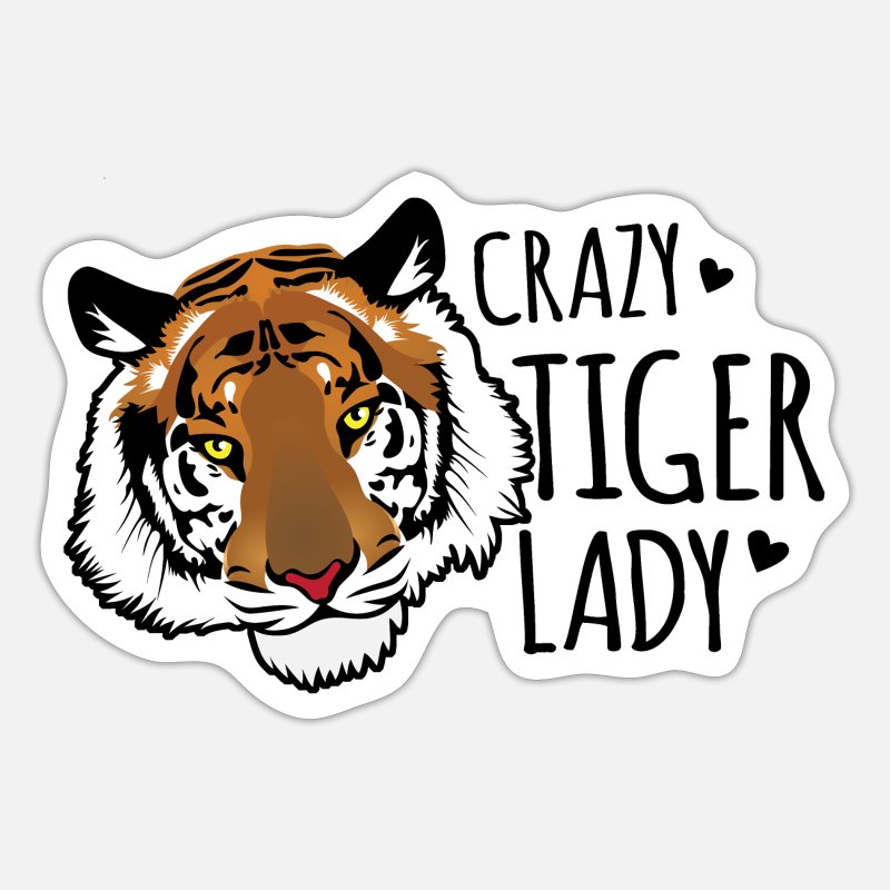 Crazy tiger lady with bold tiger' Sticker | Spreadshirt