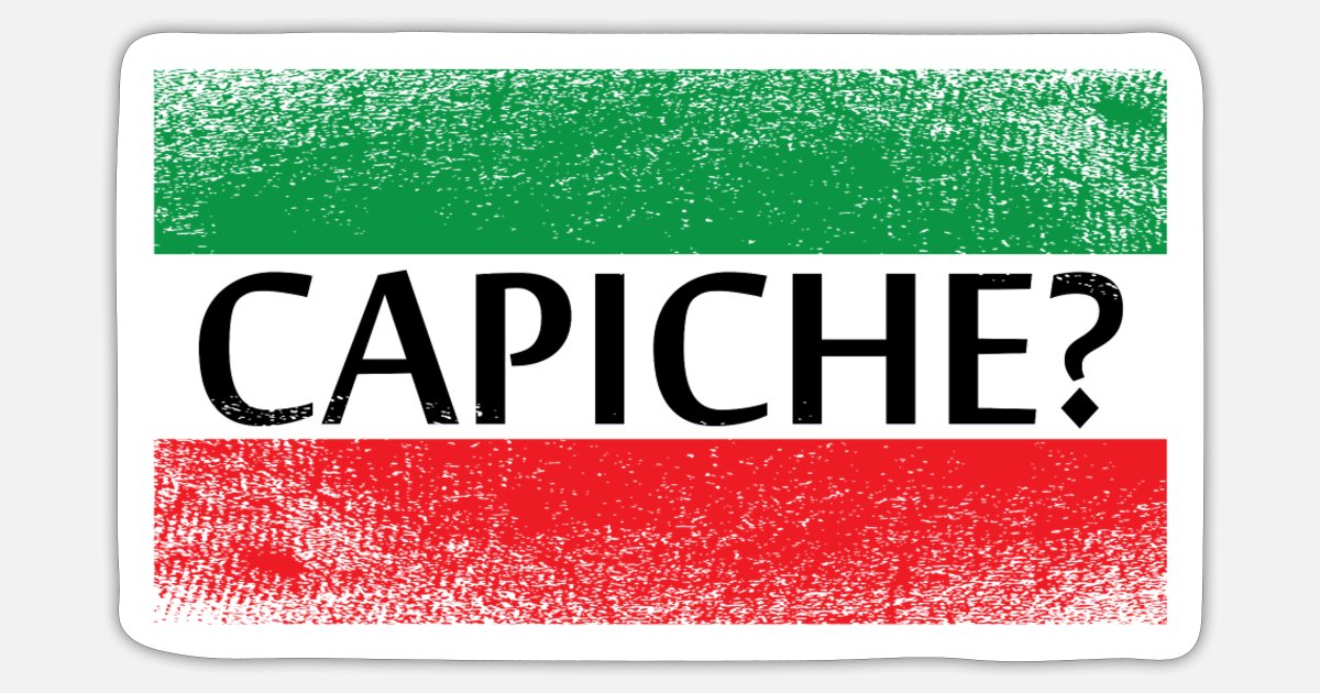 Capiche Italian Sayings Quotes Funny Gift | Italy' Sticker | Spreadshirt