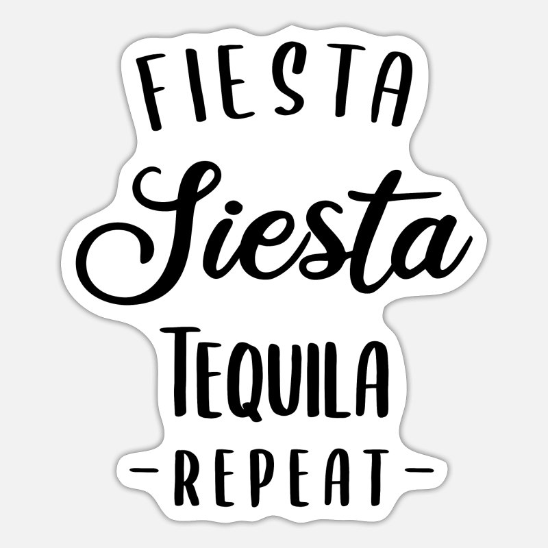 Tequila Fiesta & Funny Alcohol Quotes' Sticker | Spreadshirt