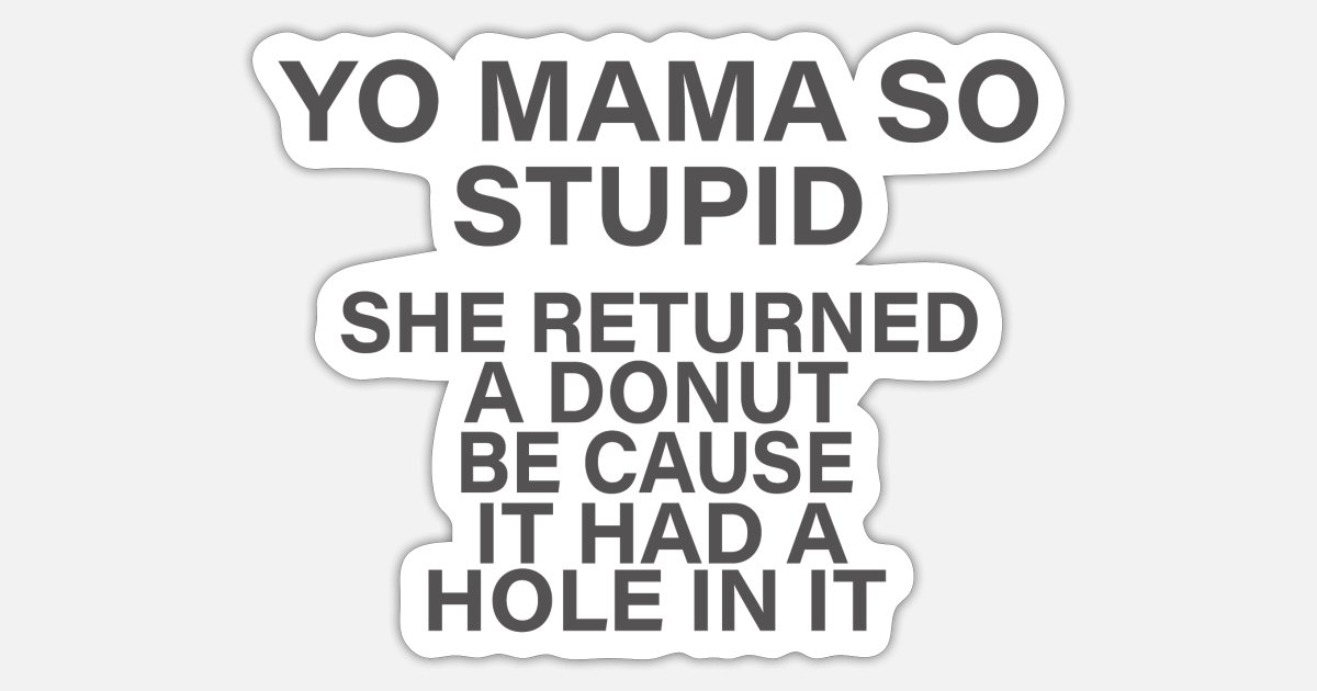 Yo Mama Joke Your Mom Funny Joke' Sticker | Spreadshirt