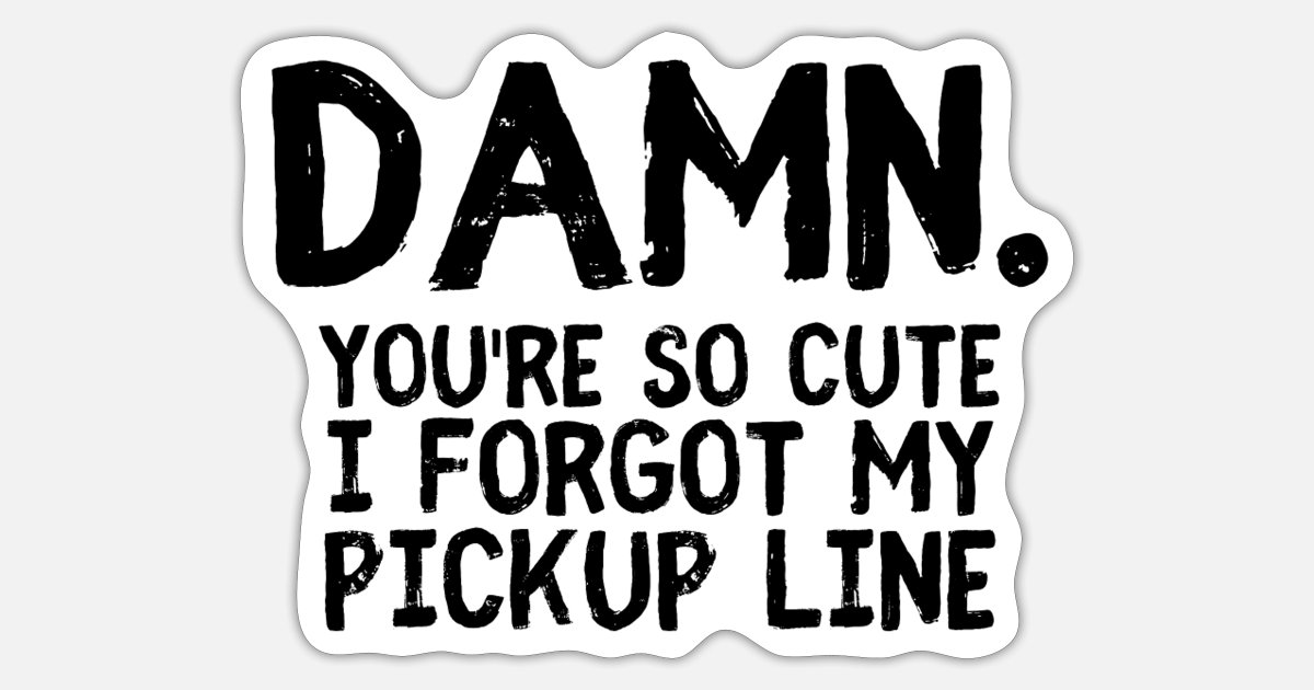 Flirting funny pick-up line' Sticker | Spreadshirt