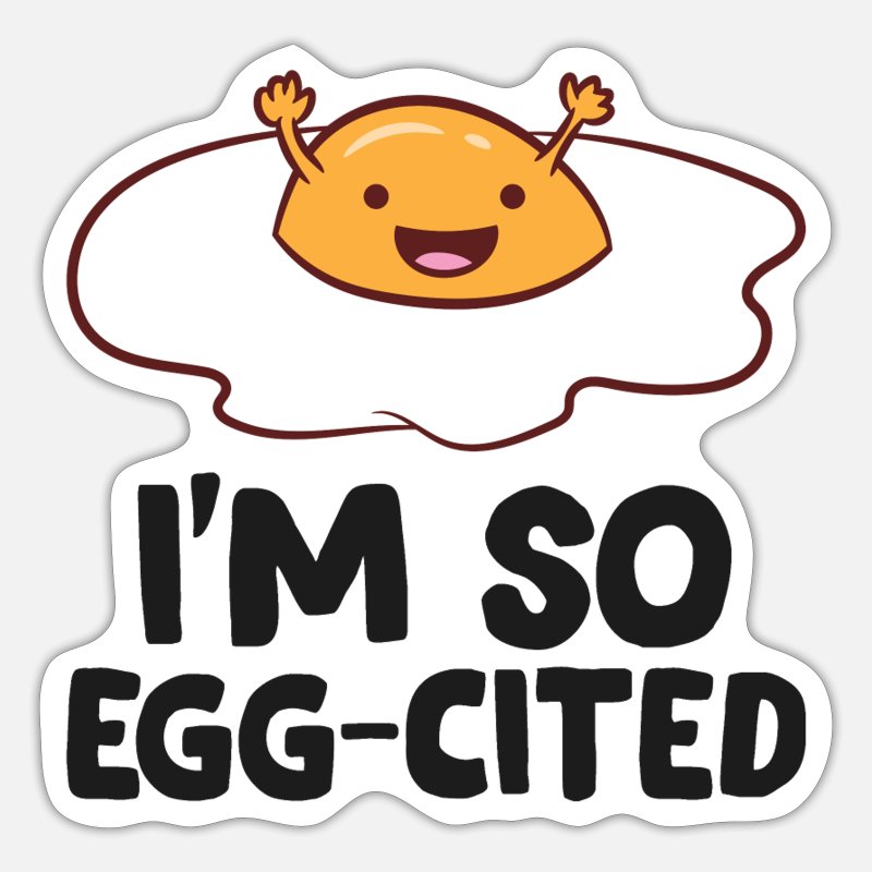 Funny Eggs I'm So Egg-Cited Funny Egg Puns Kids' Sticker | Spreadshirt