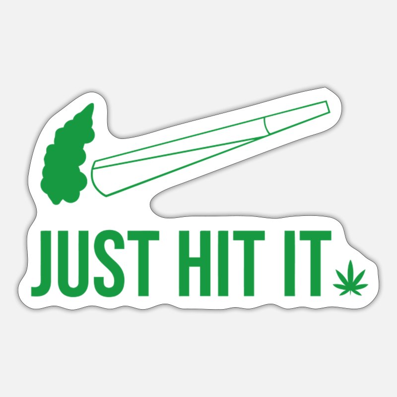 Just Hit It Weed Funny Marijuana Smoking Sweater P' Sticker | Spreadshirt
