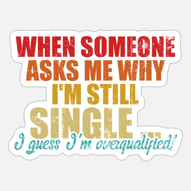 Single On Valentines Day Funny Meme' Sticker | Spreadshirt