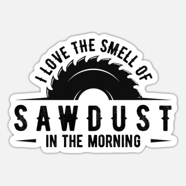 Woodworking Svg I Love the Smell Of Sawdust In The Morning Svg