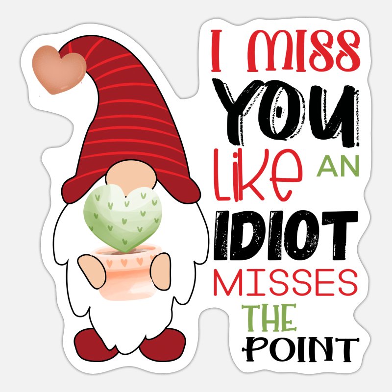 I Miss You Funny Valentine Quote' Sticker | Spreadshirt