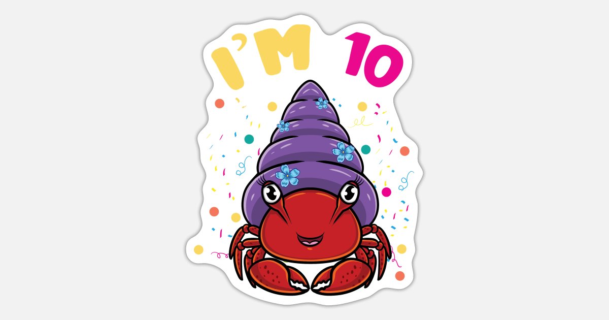 Sea Animal Im 10 Hermit Crab 10th Birthday' Sticker | Spreadshirt