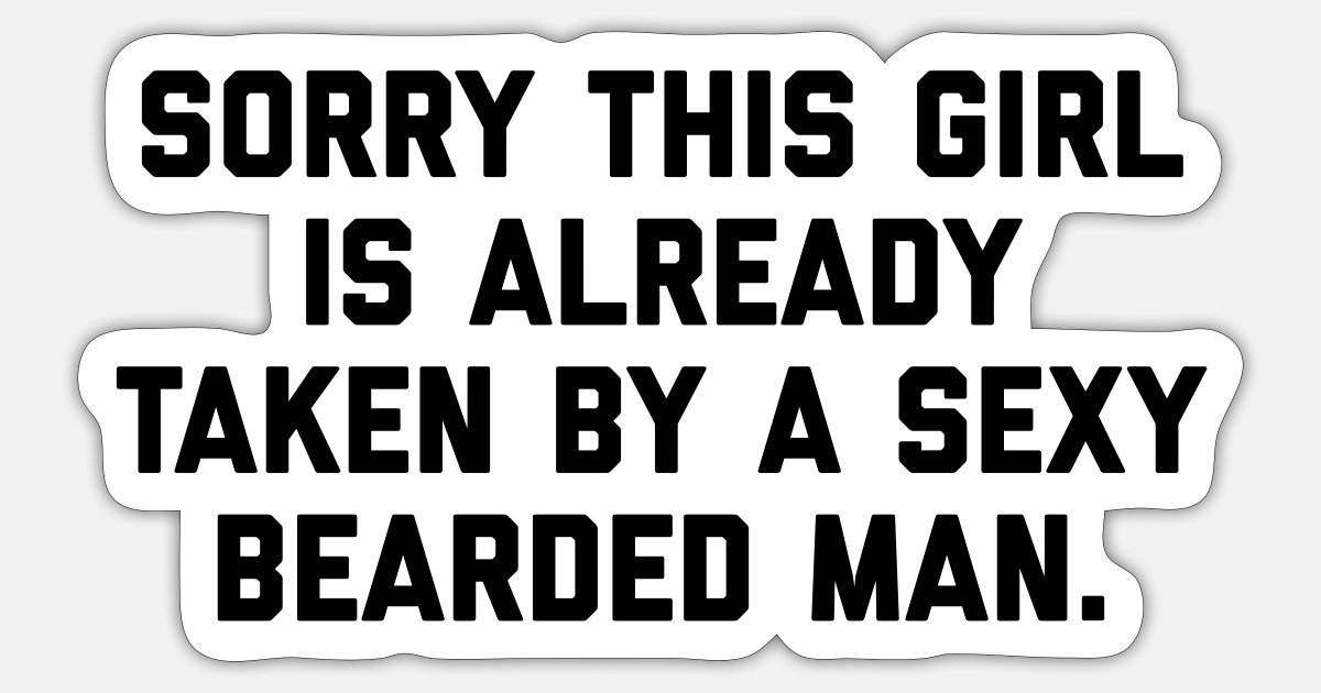 Taken Bearded Man Funny Quote' Sticker | Spreadshirt