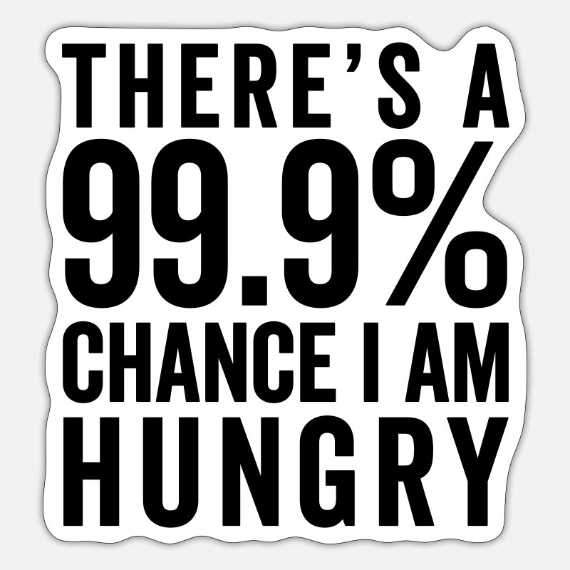 I Am Hungry Funny Quote' Sticker | Spreadshirt