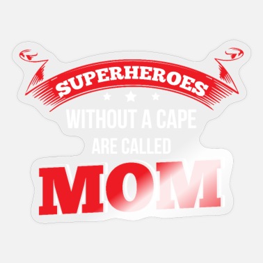 Cape T-shirt for mom superhero without cape - Sticker