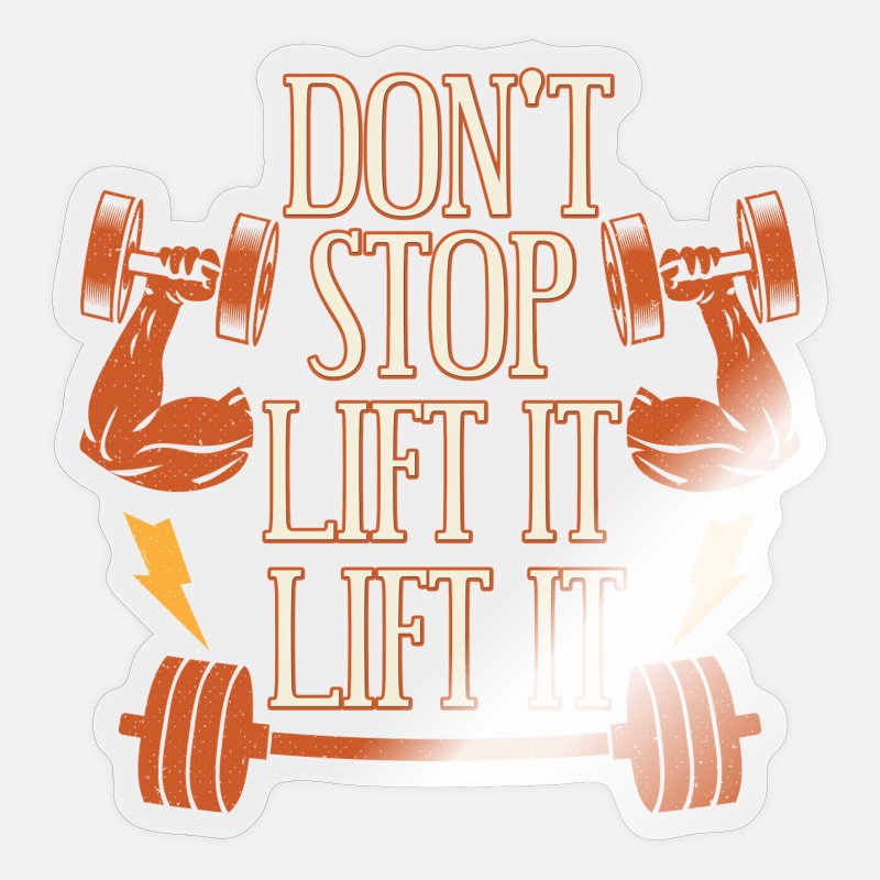 Don't Stop Lift It Funny Weightlifting Gym Memes' Sticker | Spreadshirt