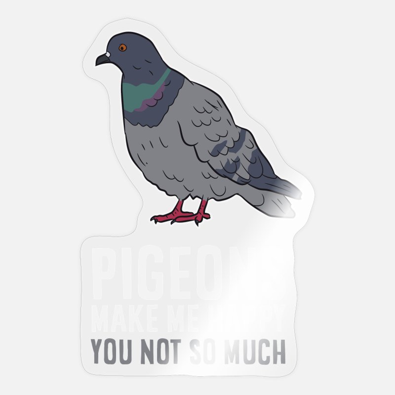 Pigeons Make Me Happy Cute Bird Funny Pigeon' Sticker | Spreadshirt