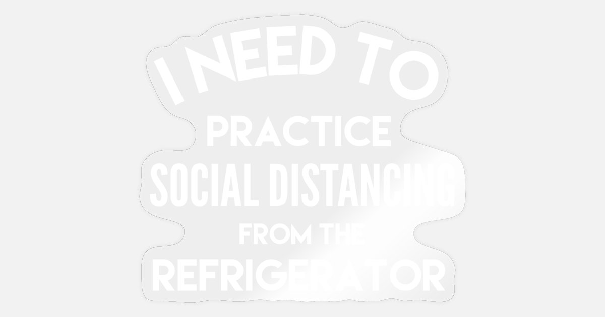 Funny Social Distancing Quotes' Sticker | Spreadshirt