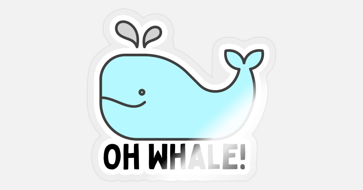 Oh Whale Funny Cute Pun Ocean Animal Cartoon' Sticker | Spreadshirt